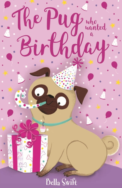 Book cover of: Pug who wanted a Birthday. By: Bella Swift