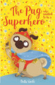 Pug who wanted to be a Superhero 9781408373248 Bella Swift