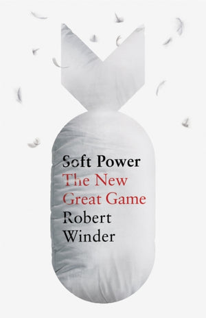 Soft Power, The New Great Game