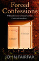 Book cover of: Forced Confessions. By: William Brodrick