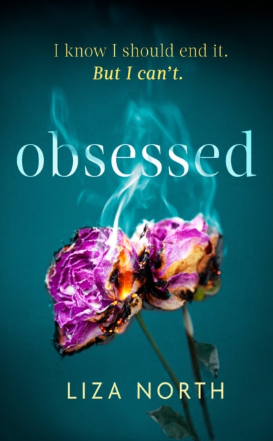 Book cover of: Obsessed. By: Liza North