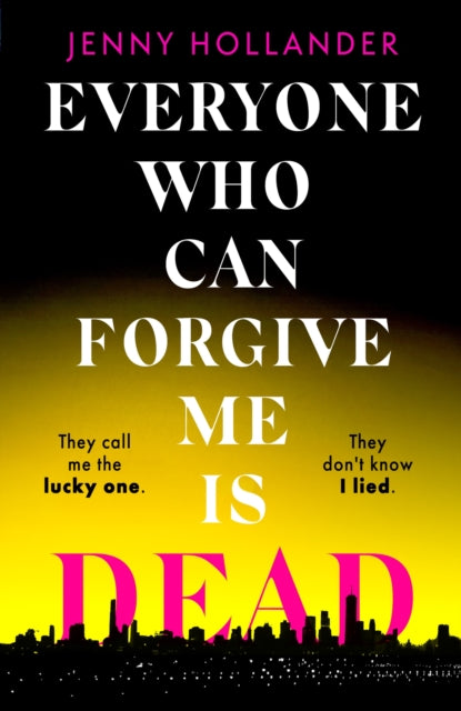 Book cover of: Everyone Who Can Forgive Me is Dead. By: Jenny Hollander