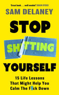Stop Sh*tting Yourself, 15 Life Lessons That Might Help You Calm The F*ck Down
