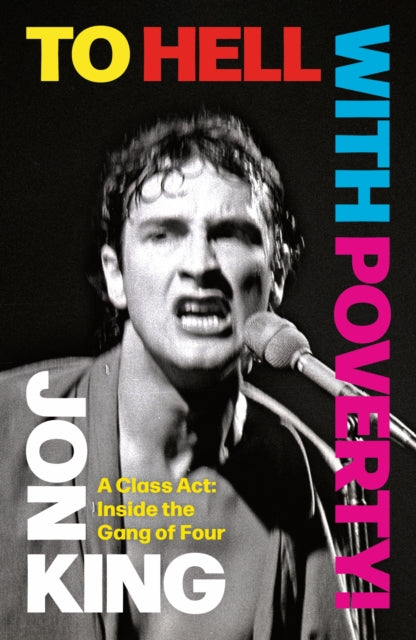 To Hell With Poverty!, A Class Act: Inside the Gang of Four