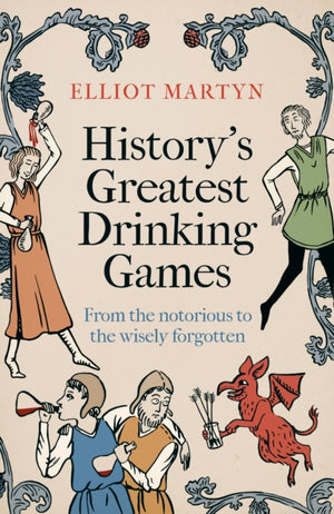 History's Greatest Drinking Games, From the Notorious to the Wisely Forgotten