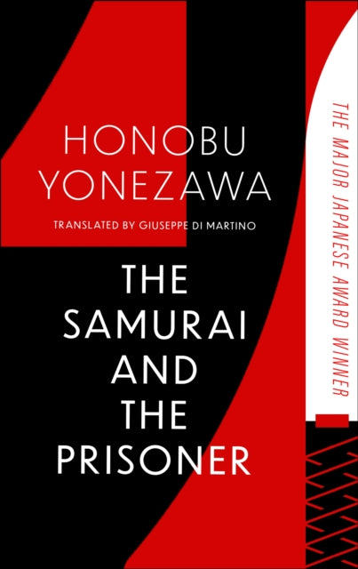 Samurai and the Prisoner, The multi-award-winning historical thriller and a masterpiece of Japanese fiction 9781408724477 Honobu Yonezawa