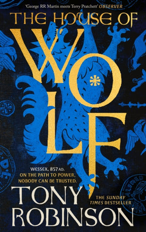 House of Wolf, The first in an iconic new historical fiction series from the much loved Sir Tony Robinson