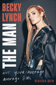 Book cover of: Becky Lynch: The Man. By: Rebecca Quin