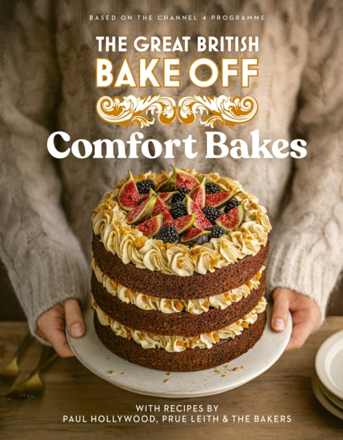 Book cover of: Great British Bake Off: Comfort Bakes. By: The The Bake Off Team