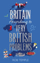 Britain According to Very British Problems, the new book from Britain's favourite humour brand 9781408734001 Rob Temple