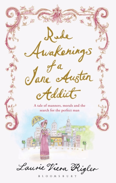 Book cover of: Rude Awakenings of a Jane Austen Addict. By: Laurie Viera Rigler