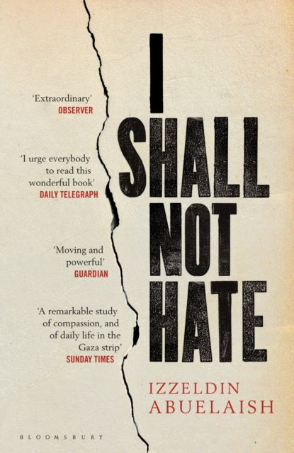 I Shall Not Hate, A Gaza Doctor's Journey on the Road to Peace and Human Dignity 9781408822098 Izzeldin Abuelaish