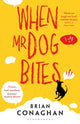 Book cover of: When Mr Dog Bites. By: Brian Conaghan