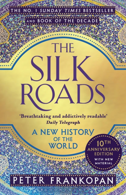Silk Roads, A New History of the World 9781408839997 Peter Frankopan