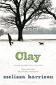 Book cover of: Clay. By: Melissa Harrison