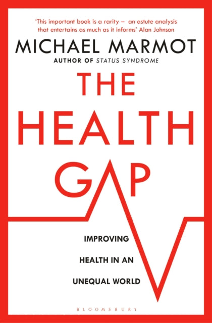 Health Gap, The Challenge of an Unequal World 9781408857977 Sir Michael Marmot
