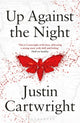 Book cover of: Up Against the Night. By: Justin Cartwright