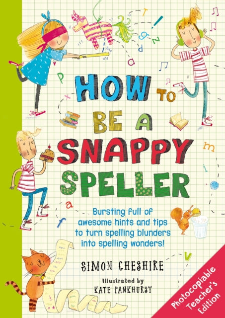 Book cover of: How to Be a Snappy Speller Teacher's Edition. By: Simon Cheshire