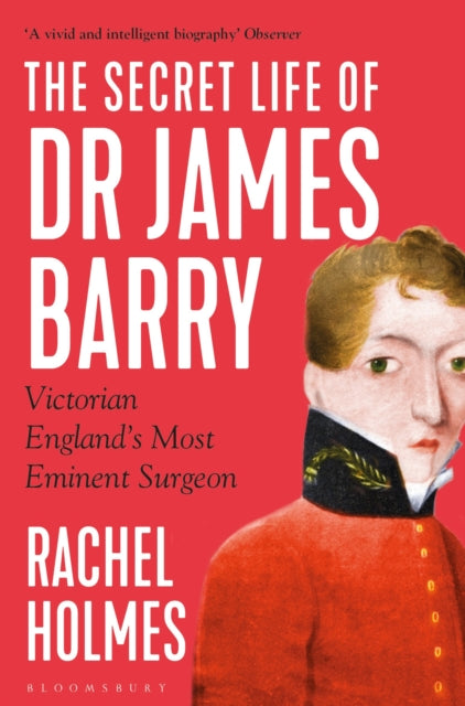 Book cover of: Secret Life of Dr James Barry. By: Rachel Holmes