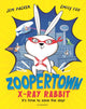 Book cover of: Zoopertown: X-Ray Rabbit. By: Jem Packer