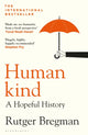 Humankind, A Hopeful History 9781408898956 Rutger Bregman