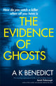Book cover of: Evidence of Ghosts. By: A K Benedict (author)