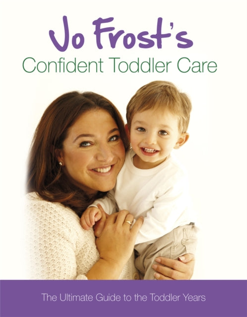 Book cover of: Jo Frost's Confident Toddler Care