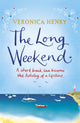 Book cover of: Long Weekend. By: Veronica Henry