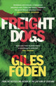 Book cover of: Freight Dogs. By: Giles Foden