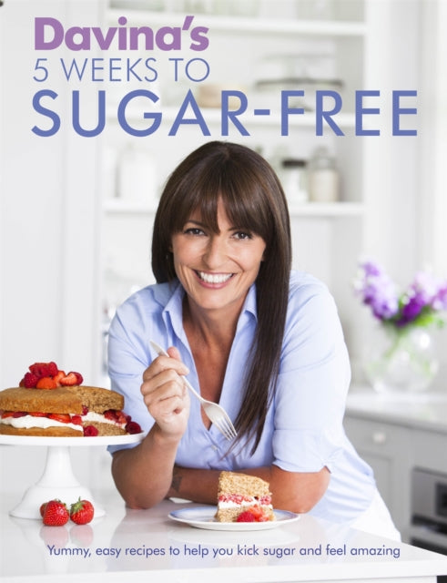 Book cover of: Davina's 5 Weeks to Sugar-Free. By: Davina McCall