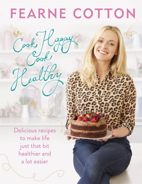 Book cover of: Cook Happy, Cook Healthy. By: Fearne Cotton