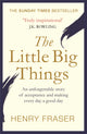 Little Big Things, The Inspirational Memoir of the Year 9781409167792 Henry Fraser