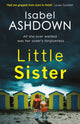 Book cover of: Little Sister. By: Isabel Ashdown