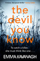 Book cover of: Devil You Know. By: Emma Kavanagh