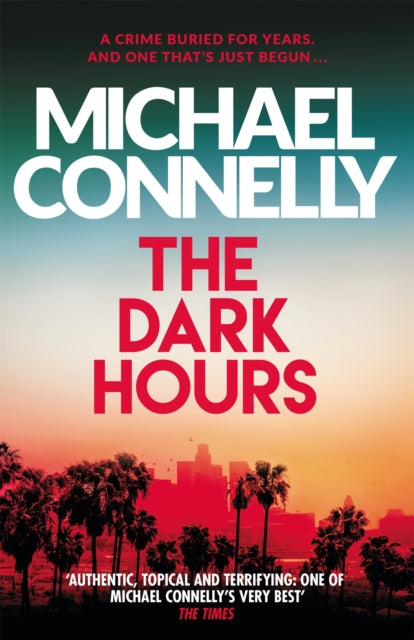 Dark Hours, The gripping Ballard & Bosch Thriller 9781409186182 Michael Connelly