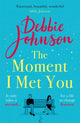 Moment I Met You, The unmissable and romantic read from the million-copy bestselling author 9781409188032 Debbie Johnson