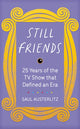 Book cover of: Still Friends. By: Saul Austerlitz