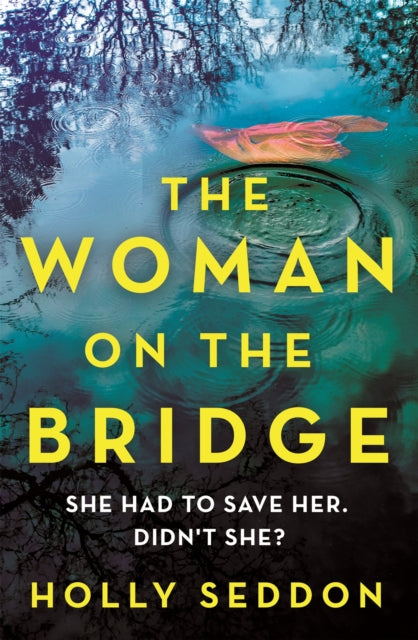Book cover of: Woman on the Bridge. By: Holly Seddon