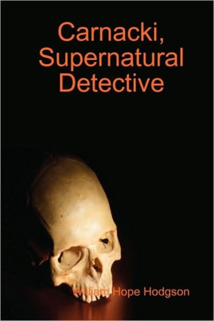 Book cover of: Carnacki, Supernatural Detective