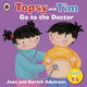 Book cover of: Topsy and Tim: Go to the Doctor. By: Ladybird Books Staff