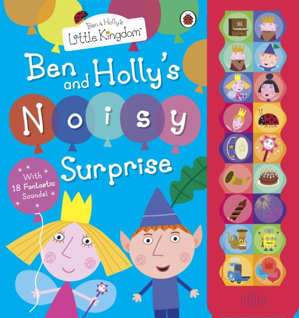 Book cover of: Ben and Holly's Little Kingdom: Ben and Holly's Noisy Surprise. By: Unknown