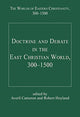 Book cover of: Doctrine and Debate in the East Christian World, 300–1500