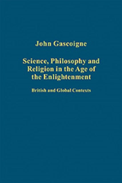 Book cover of: Science, Philosophy and Religion in the Age of the Enlightenment. By: John Gascoigne