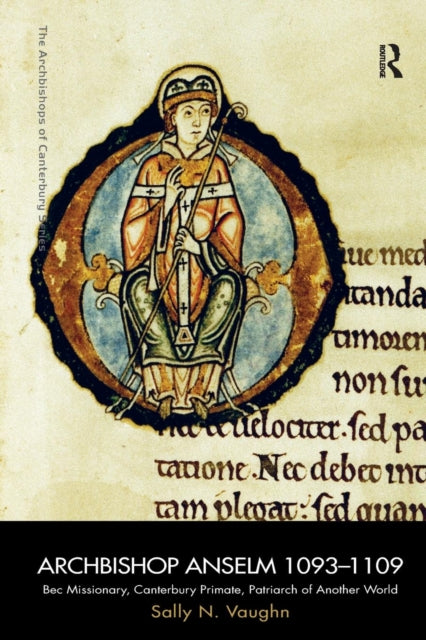 Book cover of: Archbishop Anselm 1093–1109. By: Sally N. Vaughn