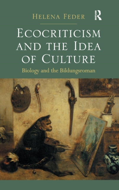 Book cover of: Ecocriticism and the Idea of Culture. By: Helena M. Feder