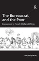 Book cover of: Bureaucrat and the Poor. By: Vincent Dubois