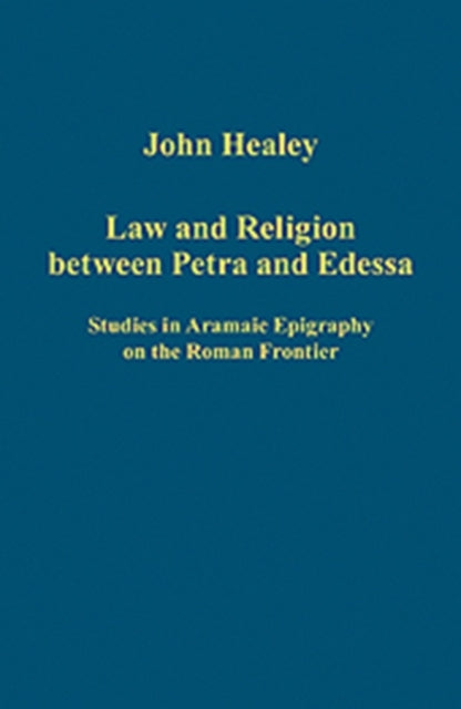 Book cover of: Law and Religion between Petra and Edessa. By: John F. Healey