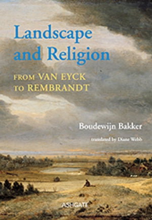 Landscape and Religion from Van Eyck to Rembrandt