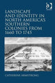 Book cover of: Landscape and Identity in North America's Southern Colonies from 1660 to 1745. By: Catherine Armstrong