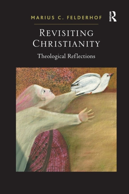 Book cover of: Revisiting Christianity. By: M. C. Felderhof
